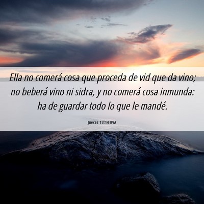 Picture 06 - Jueces 13:14 RVA - Ella no comerá cosa que proceda de vid que da - Bible Verse Picture