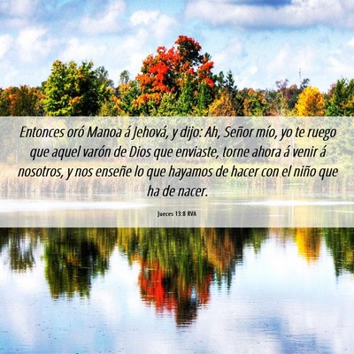 Picture 06 - Jueces 13:8 RVA - Entonces oró Manoa á Jehová, y dijo: Ah, - Bible Verse Picture