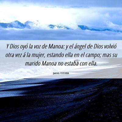 Picture 06 - Jueces 13:9 RVA - Y Dios oyó la voz de Manoa: y el ángel de Dios - Bible Verse Picture