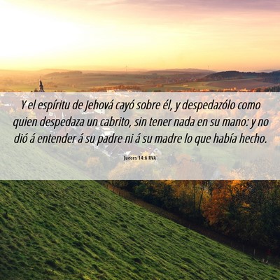 Picture 06 - Jueces 14:6 RVA - Y el espíritu de Jehová cayó sobre él, y - Bible Verse Picture