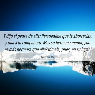 Picture 06 - Jueces 15:2 RVA - Y dijo el padre de ella: Persuadíme que la - Bible Verse Picture