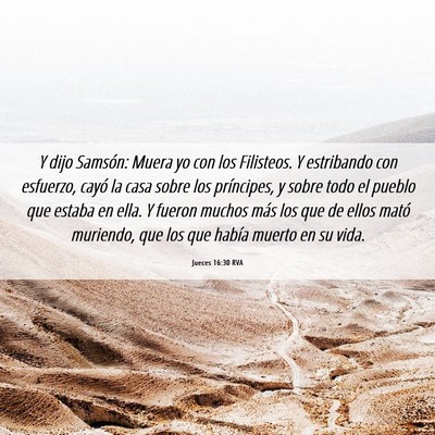 Picture 06 - Jueces 16:30 RVA - Y dijo Samsón: Muera yo con los Filisteos. Y - Bible Verse Picture