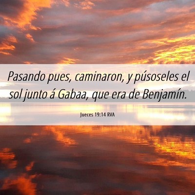Picture 06 - Jueces 19:14 RVA - Pasando pues, caminaron, y púsoseles el sol - Bible Verse Picture