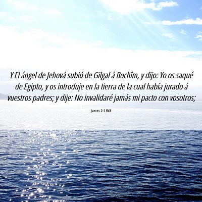 Picture 06 - Jueces 2:1 RVA - Y El ángel de Jehová subió de Gilgal á - Bible Verse Picture