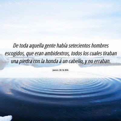 Picture 06 - Jueces 20:16 RVA - De toda aquella gente había setecientos hombres - Bible Verse Picture
