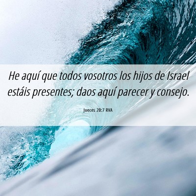 Picture 06 - Jueces 20:7 RVA - He aquí que todos vosotros los hijos de Israel - Bible Verse Picture