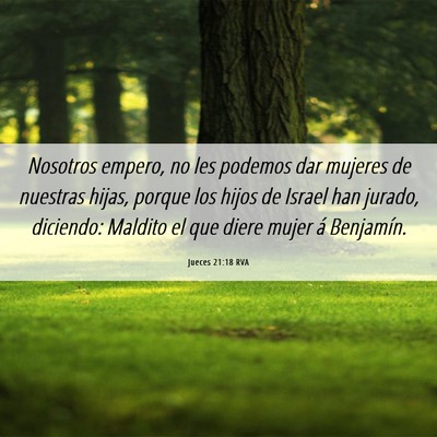 Picture 06 - Jueces 21:18 RVA - Nosotros empero, no les podemos dar mujeres de - Bible Verse Picture