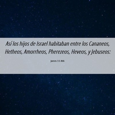 Picture 06 - Jueces 3:5 RVA - Así los hijos de Israel habitaban entre los - Bible Verse Picture