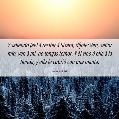 Picture 06 - Jueces 4:18 RVA - Y saliendo Jael á recibir á Sísara, díjole: - Bible Verse Picture