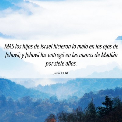 Picture 06 - Jueces 6:1 RVA - MAS los hijos de Israel hicieron lo malo en los - Bible Verse Picture