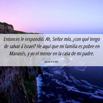 Picture 06 - Jueces 6:15 RVA - Entonces le respondió: Ah, Señor mío, ¿con - Bible Verse Picture