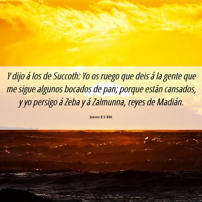Picture 06 - Jueces 8:5 RVA - Y dijo á los de Succoth: Yo os ruego que deis á - Bible Verse Picture