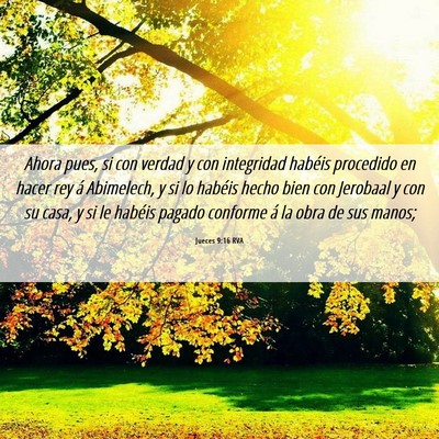 Picture 06 - Jueces 9:16 RVA - Ahora pues, si con verdad y con integridad - Bible Verse Picture