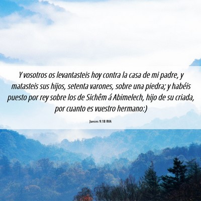 Picture 06 - Jueces 9:18 RVA - Y vosotros os levantasteis hoy contra la casa de - Bible Verse Picture
