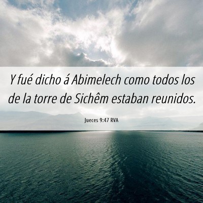 Picture 06 - Jueces 9:47 RVA - Y fué dicho á Abimelech como todos los de la - Bible Verse Picture