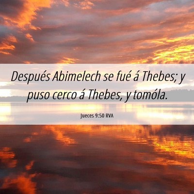 Picture 06 - Jueces 9:50 RVA - Después Abimelech se fué á Thebes; y puso - Bible Verse Picture
