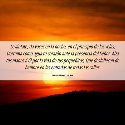 Picture 06 - Lamentaciones 2:19 RVA - Levántate, da voces en la noche, en el principio - Bible Verse Picture