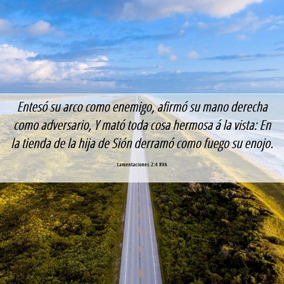 Picture 06 - Lamentaciones 2:4 RVA - Entesó su arco como enemigo, afirmó su mano - Bible Verse Picture