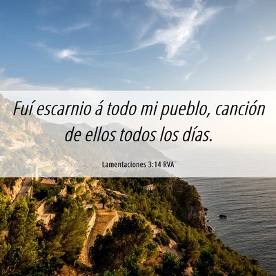 Picture 06 - Lamentaciones 3:14 RVA - Fuí escarnio á todo mi pueblo, canción de - Bible Verse Picture