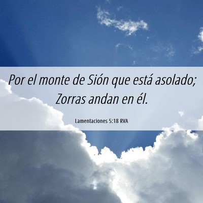 Picture 06 - Lamentaciones 5:18 RVA - Por el monte de Sión que está asolado; Zorras - Bible Verse Picture