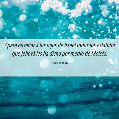 Picture 06 - Levítico 10:11 RVA - Y para enseñar á los hijos de Israel todos los - Bible Verse Picture