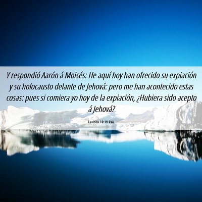 Picture 06 - Levítico 10:19 RVA - Y respondió Aarón á Moisés: He aquí hoy han - Bible Verse Picture