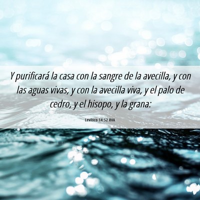 Picture 06 - Levítico 14:52 RVA - Y purificará la casa con la sangre de la - Bible Verse Picture