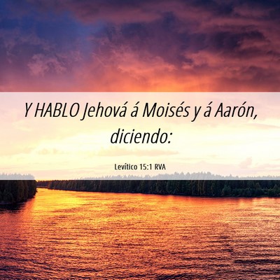 Picture 06 - Levítico 15:1 RVA - Y HABLO Jehová á Moisés y á Aarón, - Bible Verse Picture