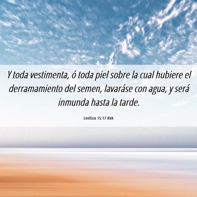 Picture 06 - Levítico 15:17 RVA - Y toda vestimenta, ó toda piel sobre la cual - Bible Verse Picture