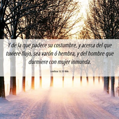 Picture 06 - Levítico 15:33 RVA - Y de la que padece su costumbre, y acerca del que - Bible Verse Picture