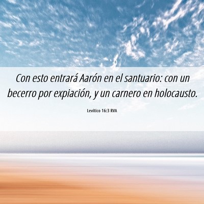 Picture 06 - Levítico 16:3 RVA - Con esto entrará Aarón en el santuario: con un - Bible Verse Picture