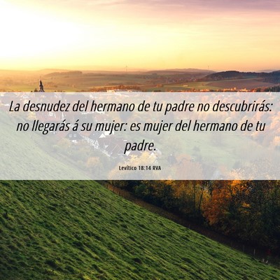 Picture 06 - Levítico 18:14 RVA - La desnudez del hermano de tu padre no - Bible Verse Picture