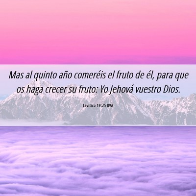 Picture 06 - Levítico 19:25 RVA - Mas al quinto año comeréis el fruto de él, - Bible Verse Picture