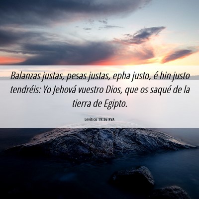 Picture 06 - Levítico 19:36 RVA - Balanzas justas, pesas justas, epha justo, é hin - Bible Verse Picture