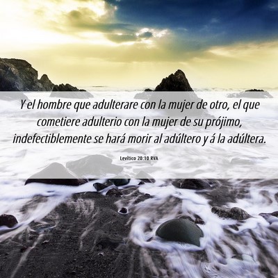 Picture 06 - Levítico 20:10 RVA - Y el hombre que adulterare con la mujer de otro, - Bible Verse Picture