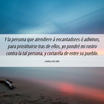 Picture 06 - Levítico 20:6 RVA - Y la persona que atendiere á encantadores ó - Bible Verse Picture