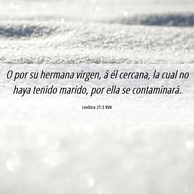 Picture 06 - Levítico 21:3 RVA - O por su hermana virgen, á él cercana, la cual - Bible Verse Picture