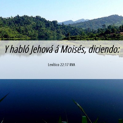 Picture 06 - Levítico 22:17 RVA - Y habló Jehová á Moisés, - Bible Verse Picture