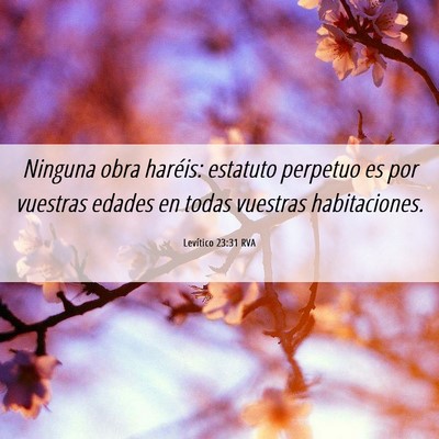 Picture 06 - Levítico 23:31 RVA - Ninguna obra haréis: estatuto perpetuo es por - Bible Verse Picture