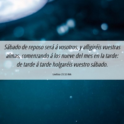 Picture 06 - Levítico 23:32 RVA - Sábado de reposo será á vosotros, y - Bible Verse Picture