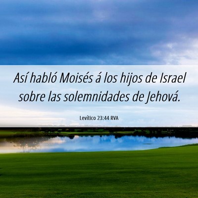 Picture 06 - Levítico 23:44 RVA - Así habló Moisés á los hijos de Israel sobre - Bible Verse Picture