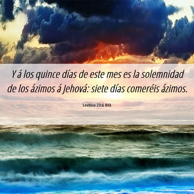 Picture 06 - Levítico 23:6 RVA - Y á los quince días de este mes es la - Bible Verse Picture