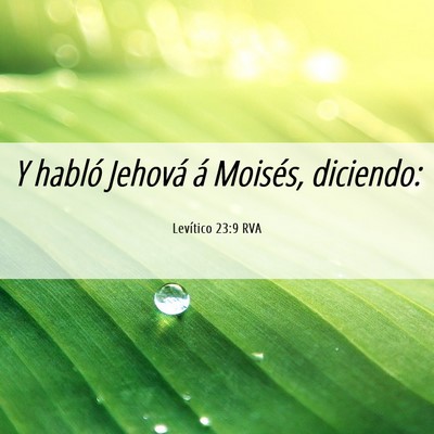 Picture 06 - Levítico 23:9 RVA - Y habló Jehová á Moisés, - Bible Verse Picture
