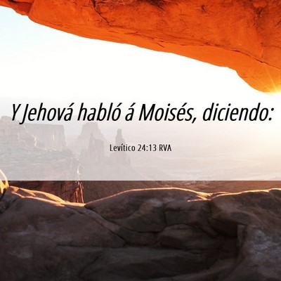 Picture 06 - Levítico 24:13 RVA - Y Jehová habló á Moisés, - Bible Verse Picture