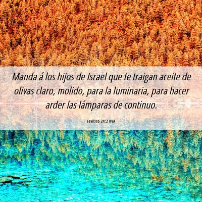 Picture 06 - Levítico 24:2 RVA - Manda á los hijos de Israel que te traigan - Bible Verse Picture