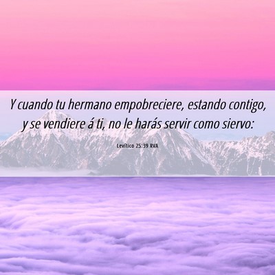 Picture 06 - Levítico 25:39 RVA - Y cuando tu hermano empobreciere, estando - Bible Verse Picture