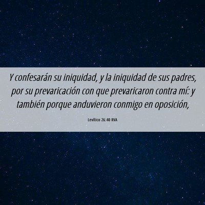 Picture 06 - Levítico 26:40 RVA - Y confesarán su iniquidad, y la iniquidad de sus - Bible Verse Picture