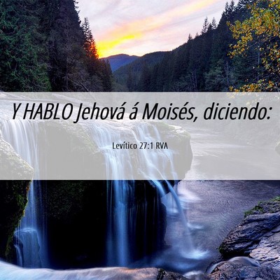 Picture 06 - Levítico 27:1 RVA - Y HABLO Jehová á Moisés, - Bible Verse Picture