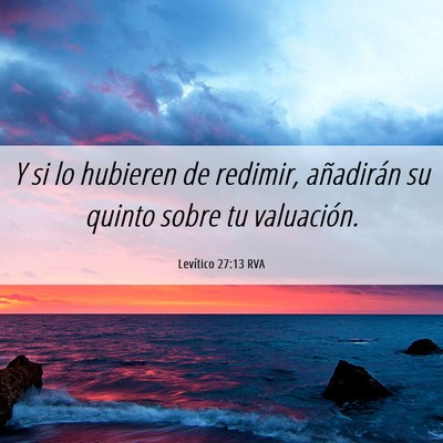 Picture 06 - Levítico 27:13 RVA - Y si lo hubieren de redimir, añadirán su quinto - Bible Verse Picture
