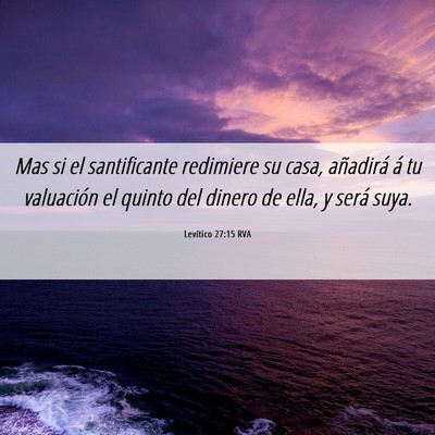 Picture 06 - Levítico 27:15 RVA - Mas si el santificante redimiere su casa, - Bible Verse Picture